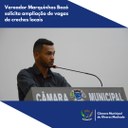 Vereador Marquinhos Bozó solicita ampliação de vagas de creches locais