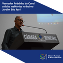 Vereador Pedrinho do Coral solicita melhorias no Bairro Jardim São José